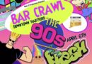 Official 90s Throwback Bar Crawl – April 6th – Downtown Hartford