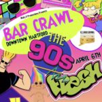 Official 90s Throwback Bar Crawl – April 6th – Downtown Hartford
