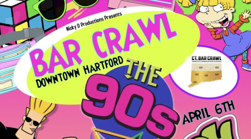 Official 90s Throwback Bar Crawl – April 6th – Downtown Hartford